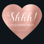 Shhh! Surprise Birthday Party - Rose Gold Heart Sticker<br><div class="desc">Shhh! Surprise Birthday Party Faux Metallic Brushed Metal Rose Gold Party Bag Seal which are perfect for a Blush Pink Birthday Party. This sticker  is perfect for a Shhh! Surprise Birthday Party. If you need additional customised matching items,  please contact the designer.</div>