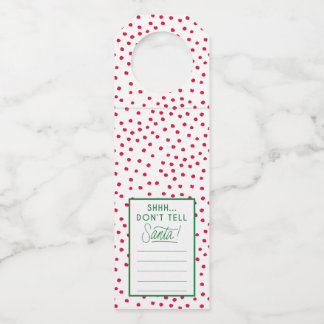 Shhhh...Don't Tell Santa Bottle Neck Tag