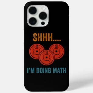 Shhhh I'm Doing Maths Weight Lifting Gymer Gym Dea iPhone 15 Pro Max Case