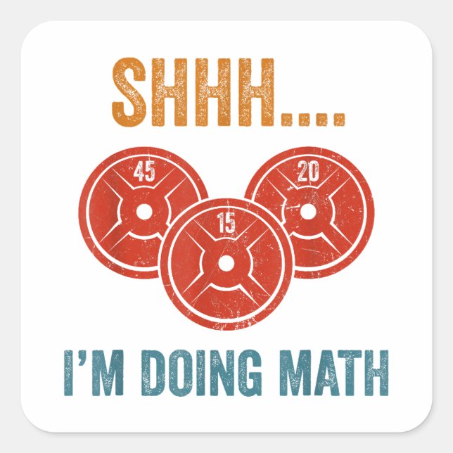 Shhhh I'm Doing Maths Weight Lifting Gymer Gym Dea Square Sticker (Front)
