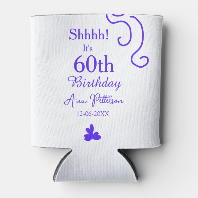 Shhhh it's 60th birthday add name purple spanish r can cooler (Front)