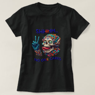SHHHH... No One Cares Eccentric Skull Reaper T-Shirt