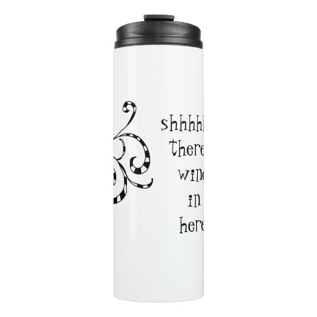 Shhhh  There's Wine in Here Funny Thermal Tumbler (Front)