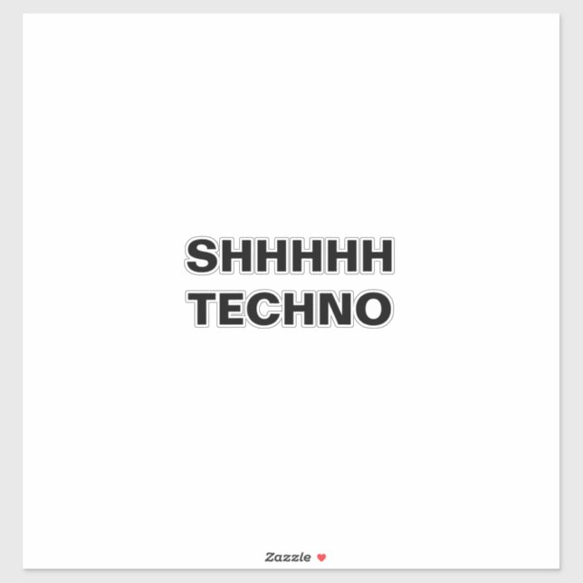 SHHHHH TECHNO-clear back Custom-Cut Vinyl Sticker (Sheet)
