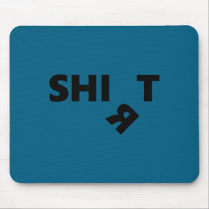 Shi t funny – split word meme humour gag gift for mouse pad