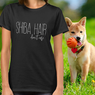 Shiba Hair Don't Care Dog Lover T-Shirt