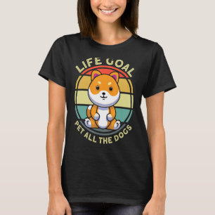 Shiba Inu Dog Accessories Life Goal Pet All The Do T-Shirt