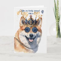 Shiba Inu Dog King for a Day Funny Birthday