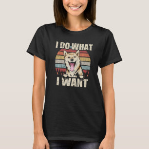 Shiba Inu I Do What I Want  Dog Vintage Retro T-Shirt