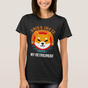 Shiba Inu Is My Retirement Shib Coin Men Crypto Ho T-Shirt