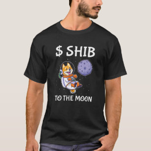 Shiba To The Moon Funny Quote Shiba Inu Token Coin T-Shirt
