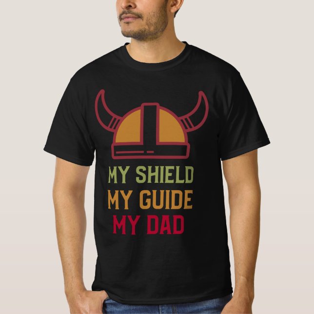 Shield, Guide, Dad : Viking Father's Day T-Shirt (Front)