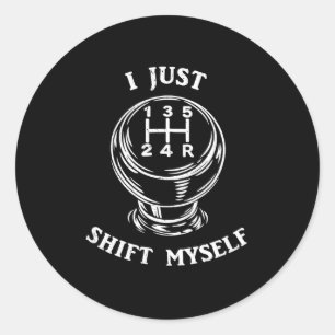 Shift - funny manual transmission boomer genx classic round sticker