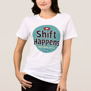 Shift Happens – Med-Surg Style Tri-Blend Shirt