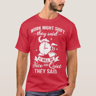 Shift Work Night Job Worker Midnight Funny Coffee2 T-Shirt