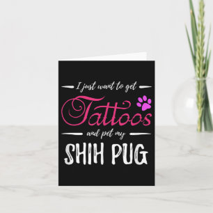 Shih Pug Dog Lover Tattoo Funny Dog Mum Gift Idea Card