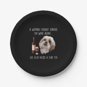Shih Tzu A Woman Can’t Survive On Wine Alone Paper Plate