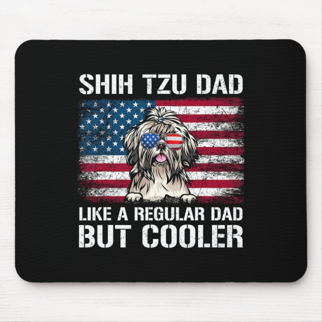 Shih Tzu Dad Like A Regular Dad But Cooler 4th Of  Mouse Pad (Front)