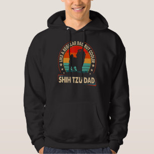 Shih Tzu Dad Like A Regular Dad But Cooler Dad Hoodie
