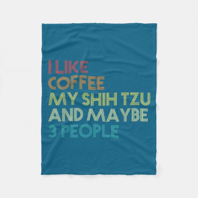 Shih Tzu Dog Owner Coffee Lovers Funny Quote Vinta Fleece Blanket (Front)