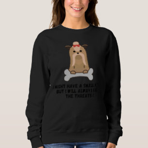 Shih Tzu Dog With A Slogan Sweatshirt