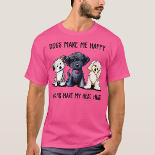 Shih Tzu Dogs Make Me Happy Humans Make My Head Hu T-Shirt