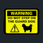 Shih Tzu Guard Dog Warning Magnet<br><div class="desc"></div>