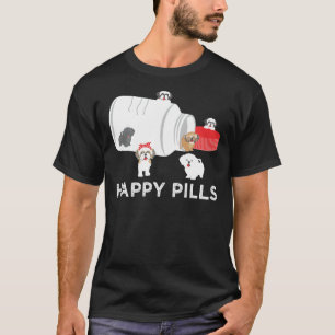 Shih Tzu Happy Pills    Shih Tzu Dog        T-Shirt