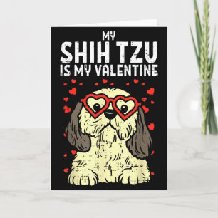 Shih Tzu Is My Valentine Cute Valentines Day Dog L Card