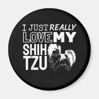 Shih Tzu Lover| I Just Really Love My Shih Tzu Magnet
