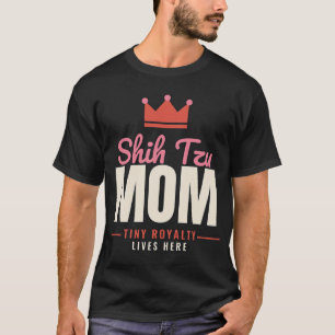 Shih Tzu Mum Tiny Royalty Crown T-Shirt