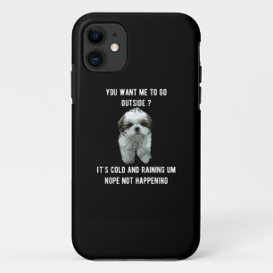 Shih Tzu   Shih Tzu You Want Me To Go Outside Case-Mate iPhone Case