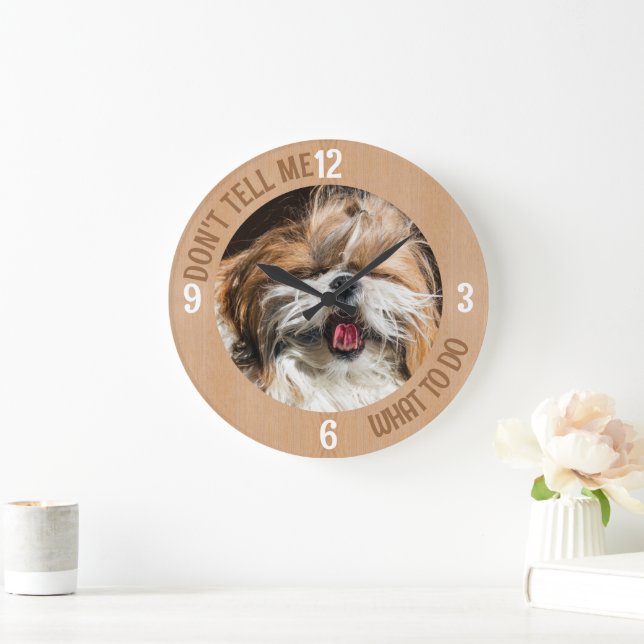 Shih tzu tongue funny Don't tell me what to do Large Clock (Home)