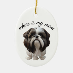 Shih Tzu - Where Is My Mum Ceramic Tree Decoration