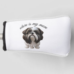 Shih Tzu - Where Is My Mum Golf Head Cover