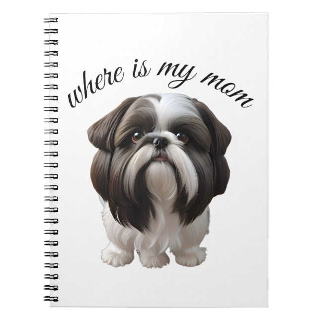 Shih Tzu - Where Is My Mum Notebook (Front)