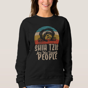 Shih Tzus are my favorite People Shih Tzu Sweatshirt