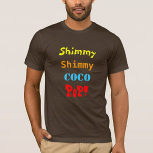 Shimmy, Shimmy , Coco, Pop! T-Shirt