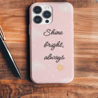 “Shine Bright Always” Pastel Pink Aesthetic Phone 