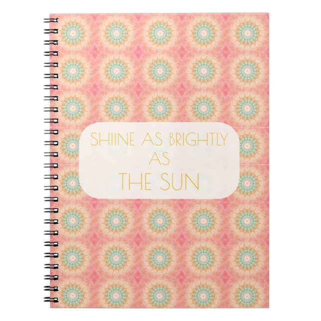 Shine Bright as the Sun Positive Quote Mandala Notebook (Front)