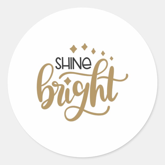 Shine bright classic round sticker (Front)