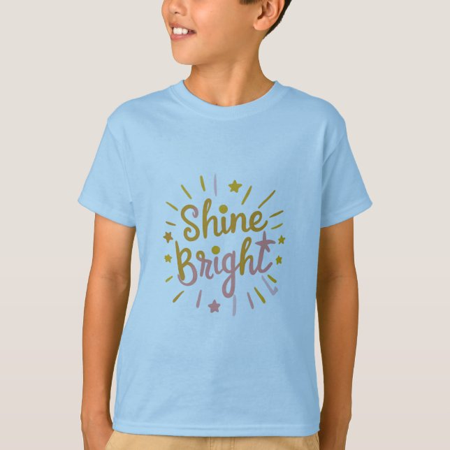 Shine Bright – Energetic & Positive Design T-Shirt (Front)