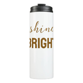 Shine Bright – Inspirational Glow Graphic T-Shirt Thermal Tumbler