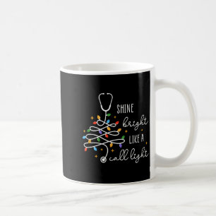 Shine Bright Like A Call Light Stethoscope Nurse C Coffee Mug