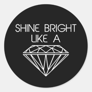 Shine Bright Like a Diamond Classic Round Sticker