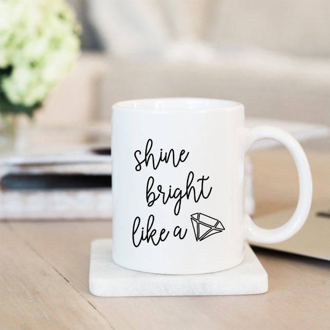 Shine Bright Like a Diamond Coffee Mug (Creator Uploaded)