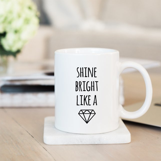 Shine Bright Like a Diamond Mug (Creator Uploaded)