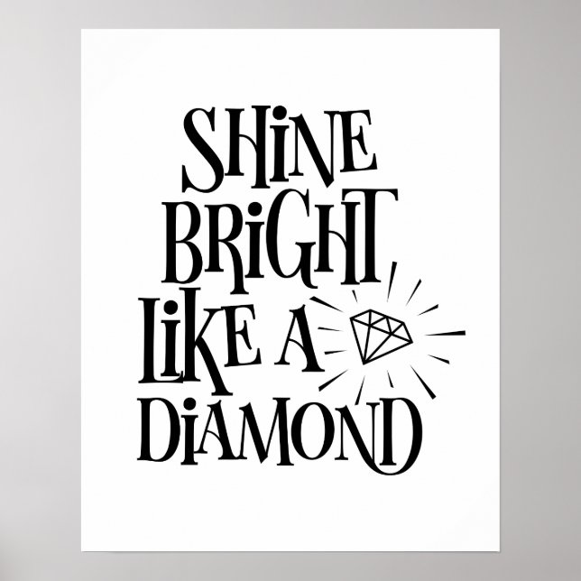 Shine Bright Like A Diamond Poster (Front)