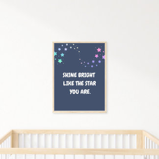 Shine Bright Like the Star You Are, Quote Poster 