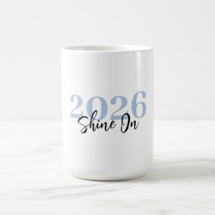 Shine Bright New Beginnings – Custom Coffee & Tea  Coffee Mug